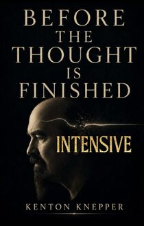 Before The Thought INTENSIVE